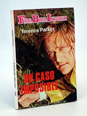 FBI FEDERAL BUREAU INVESTIGATION 325. UN CASO IMPOSIBLE (Terence Parker) 1982. OFRT