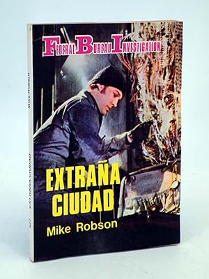 FBI FEDERAL BUREAU INVESTIGATION 327. EXTRAÑA CIUDAD (Mike Robson) 1982. OFRT