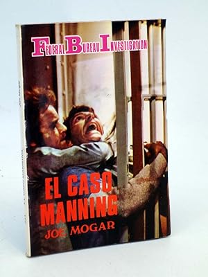 FBI FEDERAL BUREAU INVESTIGATION 331. EL CASO MANNING (Joe Mogar) 1982. OFRT