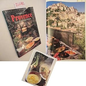 Provence. Eine kulinarische Reise, mit 213 Originalrezepten aus der Region * mit O r i g i n a l ...