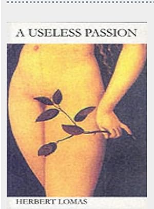 Seller image for A Useless Passion for sale by Shore Books