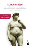 El mono obeso: La evolución humana y las enfermedades de la opulencia: obesidad, diabetes, .