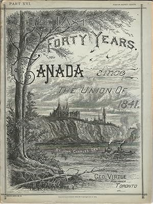 Image du vendeur pour The Last Forty Years: Canada Since The Union of 1841 mis en vente par J. Patrick McGahern Books Inc. (ABAC)