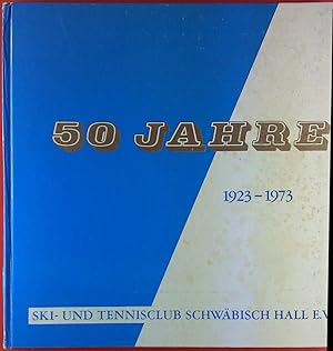 Bild des Verkufers fr 50 Jahre Ski- und Tennisclub Schwbisch Hall e. V. 1923 - 1973. zum Verkauf von biblion2