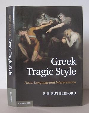 Greek Tragic Style: Form, Language and Interpretation.