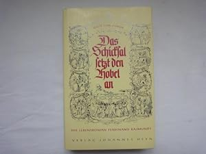 Bild des Verkufers fr Das Schicksal Setzt Den Hobel an. Der Lebensroman Ferdinand Raimunds. zum Verkauf von Malota