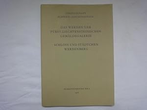 Bild des Verkufers fr Das Werden Der Frst-Liechtensteinischen Gemldegalerie/ Schloss Und Stdtchen Werdenberg zum Verkauf von Malota