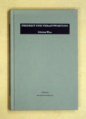 Bild des Verkufers fr Freiheit und Verantwortung. Die Grundstze der Konzeption Innerer Fhrung. Ein politisch-militrischer Essay. zum Verkauf von antiquariat peter petrej - Bibliopolium AG