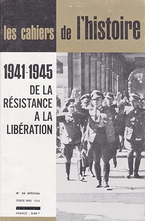 Seller image for 1941-1945, de la rsistance  la libration - Les cahiers de l'histoire n 34 for sale by Pare Yannick