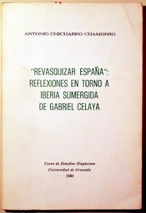 Imagen del vendedor de REVASQUIZAR ESPAA: REFLEXIONES EN TORNO A IBERIA SUMERGIDA DE G. CELAYA - Granada 1980 a la venta por Llibres del Mirall