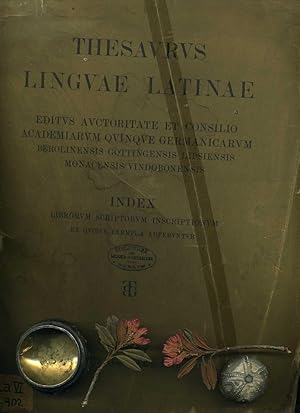 Thesaurus linguae Latinae, editus auctoritate et consilio Academiarum quinque Germanicarum.