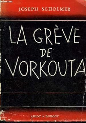 Bild des Verkufers fr LA GREVE DE VORKOUTA - COLLECTION ARCHIVES D'HISTOIRE CONTEMPORAINE. zum Verkauf von Le-Livre