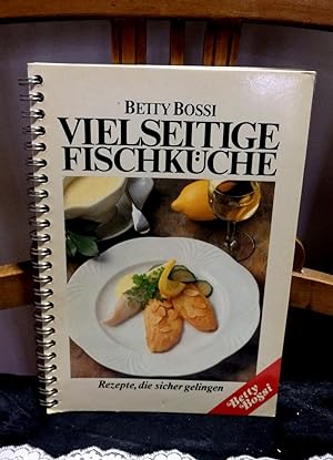 Bild des Verkufers fr Betty Bossi - Vielseitige Fischkche zum Verkauf von Antiquariat Ekkehard Schilling