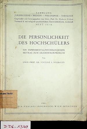 Die Persönlichkeit des Hochschülers : ein experimentalpsychologischer Beitrag zum Akademikerprobl...