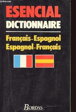 Bild des Verkufers fr ESENCIAL DICTIONNAIRE / FRANCAIS-ESPAGNOL/ ESPAGNOL-FRANCAIS zum Verkauf von Le-Livre