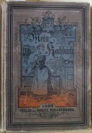 Mein Kochbuch. Mit zahlreichen Rezepten. Lahr, Moritz Schauenburg, ca. 1890. 256 Seiten, 16 Seite...