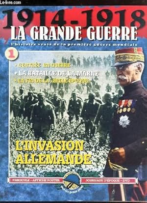 Image du vendeur pour LA GRANDE GUERRE - 1914-1918. FASCICULE1 / L'INVASION ALLEMAGNE / L'entre en guerre / LA bataille de la Marne / La fin de la "Belle Epoque". mis en vente par Le-Livre