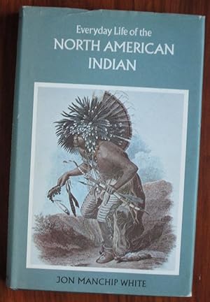 Seller image for Everyday Life of the North American Indian for sale by C L Hawley (PBFA)