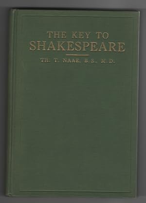 Immagine del venditore per The Key to Shakespeare by the Anatomy of the Figure on the Title-Page of the Folio of 1623 of Shakespeare Plays, Being an Exposition of This Famous First Folio, with Notes to the Tempest, Love's Labor's Lost, and Sonnets venduto da Sweet Beagle Books