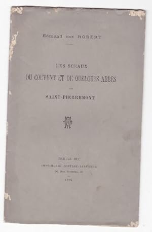 Bild des Verkufers fr Les Sceaux du couvent et de quelques abbs de Saint Pierremont zum Verkauf von L'ENCRIVORE (SLAM-ILAB)