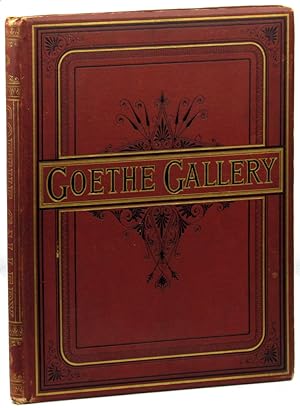 The Goethe Gallery: From the Original Drawings of Wilhelm Von Kaulbach