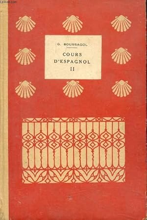 Seller image for COURS D'ESPAGNOL, 2e VOLUME, ESPAA: ANTAO Y HOGAO, CLASSES DU 2e CYCLE, ECOLES NORMALES, ECOLES SUPERIEURES DE COMMERCE, ETC. for sale by Le-Livre