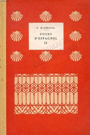 Seller image for COURS D'ESPAGNOL, 2e VOLUME, ESPAA: ANTAO Y HOGAO, CLASSES DU 2e CYCLE, ECOLES NORMALES, ECOLES SUPERIEURES DE COMMERCE, ETC. for sale by Le-Livre