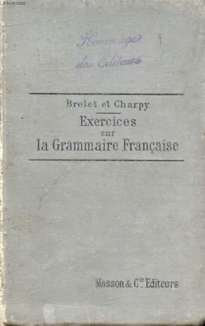 Seller image for EXERCICES SUR LA GRAMMAIRE FRANCAISE, A L'USAGE DE LA CLASSE DE 4e ET DES CLASSES SUPRIEURES for sale by Le-Livre