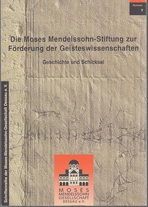 Immagine del venditore per Die Moses Mendelssohn-Stiftung zur Frderung der Geisteswissenschaften. Geschichte und Schicksal venduto da Graphem. Kunst- und Buchantiquariat