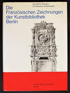 Die Französischen Zeichnungen der Kunstbibliothek Berlin. Kritischer Katalog.