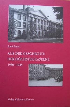 Aus der Geschichte der Höchster Kaserne : 1920 - 1945.