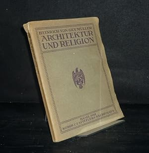 Architektur und Religion. Gedanken über religiöse Wirkung der Architektur von Baron Heinrich von ...