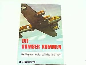 Bild des Verkufers fr Die Bomber kommen - Der Weg zum totalen Luftkrieg 1940 - 1944. zum Verkauf von Antiquariat Ehbrecht - Preis inkl. MwSt.