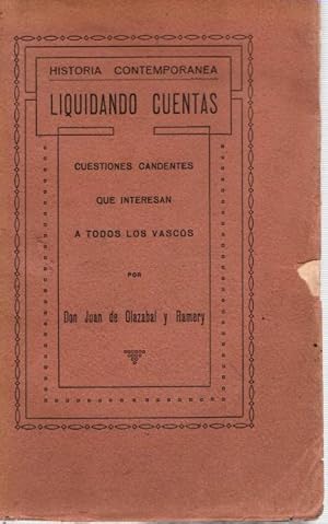 Imagen del vendedor de Liquidando Cuentas: Cuestiones Candentes que Interesan a Todos los Vascos Historia Contempornea. a la venta por Librera Astarloa