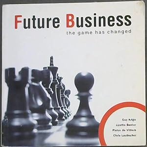 Image du vendeur pour Future Business : The Game has Changed mis en vente par Chapter 1