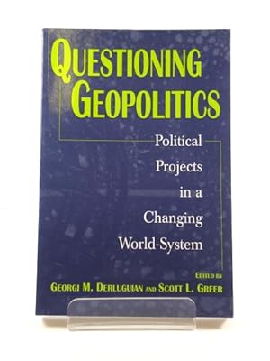 Image du vendeur pour Questioning Geopolitics: Political Projects in a Changing World-System mis en vente par PsychoBabel & Skoob Books