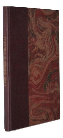 Catalogue De Livres Illustrés Du XVIIIè Siècle Quelques Manuscrits et Livres Anciens