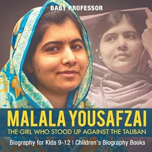 Seller image for Malala Yousafzai: The Girl Who Stood Up Against the Taliban - Biography for Kids 9-12 - Children's Biography Books (Paperback or Softback) for sale by BargainBookStores