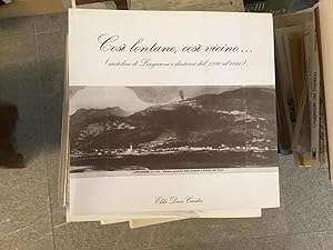 Così lontano, così vicino. (cartoline di Longarone e dintorni dal 1890 al 1940)