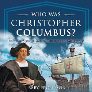 Immagine del venditore per Who Was Christopher Columbus? Biography for Kids 6-8 - Children's Biography Books (Paperback or Softback) venduto da BargainBookStores