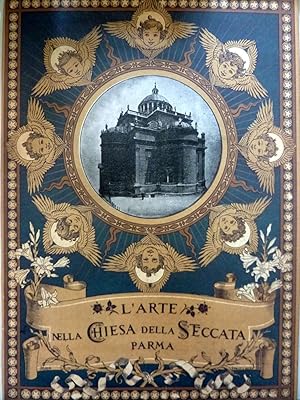 Image du vendeur pour L'ARTE NELLA CHIESA DELLA STECCATA PARMA mis en vente par Historia, Regnum et Nobilia