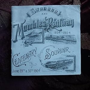 Swansea and Mumbles Railway 1804-1904 Centenry Souvenir June 29th and 30th 1904.