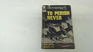 Seller image for To Perish Never for sale by Goldstone Rare Books