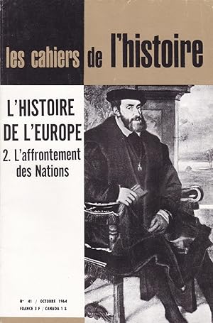 Seller image for L'histoire de l'Europe : 2. L'affrontement des nations - Les cahiers de l'histoire n 41 for sale by Pare Yannick