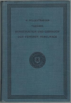 Imagen del vendedor de Theorie, Konstruktion und Gebrauch der feineren Hebelwage. Mit 125 Figuren im Text. a la venta por Antiquariat Fluck