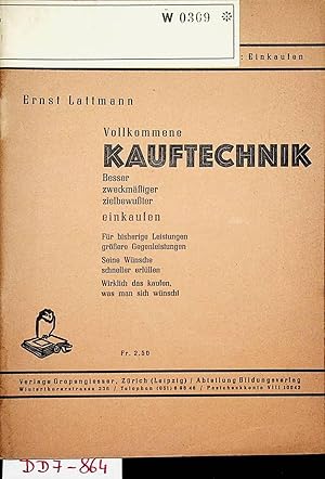 Vollkommene Kauftechnik : besser, zweckmäßiger, zielbewußter einkaufen; für bisherige Leistungen ...