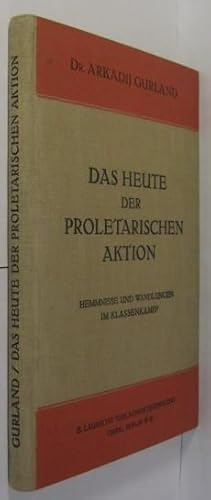 Imagen del vendedor de Das Heute der proletarischen Aktion. Hemmnisse und Wandlungen im Klassenkampf. a la venta por Rotes Antiquariat