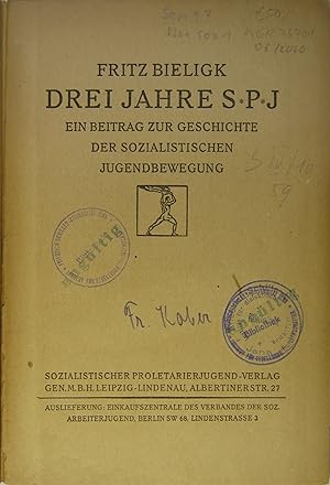 Bild des Verkufers fr Drei Jahre SPJ. Ein Beitrag zur Geschichte der sozialistischen Jugendbewegung. zum Verkauf von Rotes Antiquariat