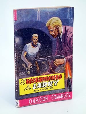 COLECCIÓN COMANDOS 204. EL TESTAMENTO DE LARRY (Alan Kesington) Valenciana, 1950