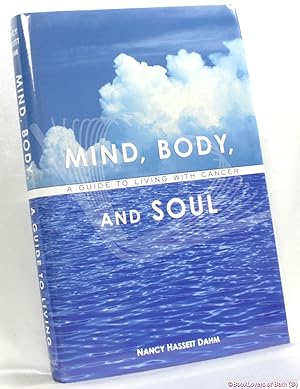 Mind, Body & Soul: A Guide to Living with Cancer